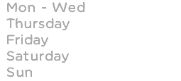 Mon - Wed 11am-8pm Thursday 11am-10pm Friday 9am-5pm Saturday CLOSED Sun 11am-6pm